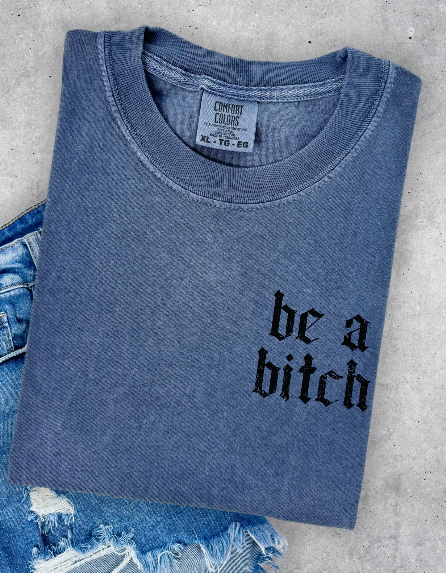 Be A Bitch Graphic Tee