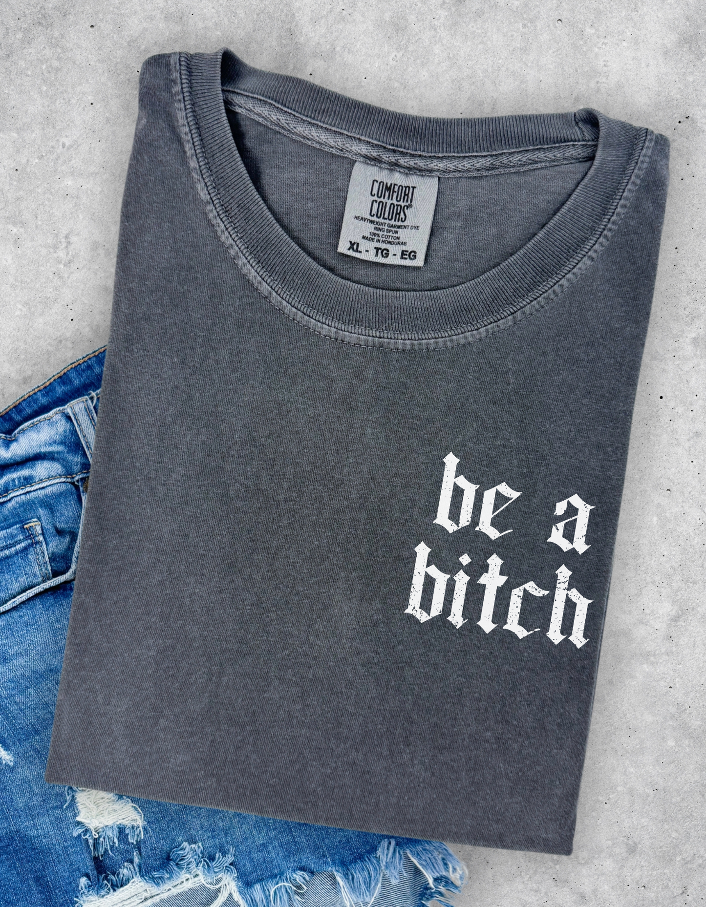 Be A Bitch Graphic Tee