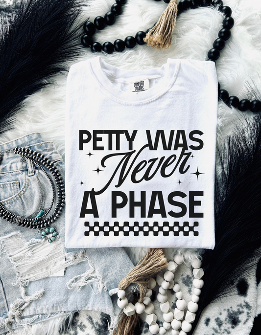 Petty Was Never A Phase Graphic Tshirt