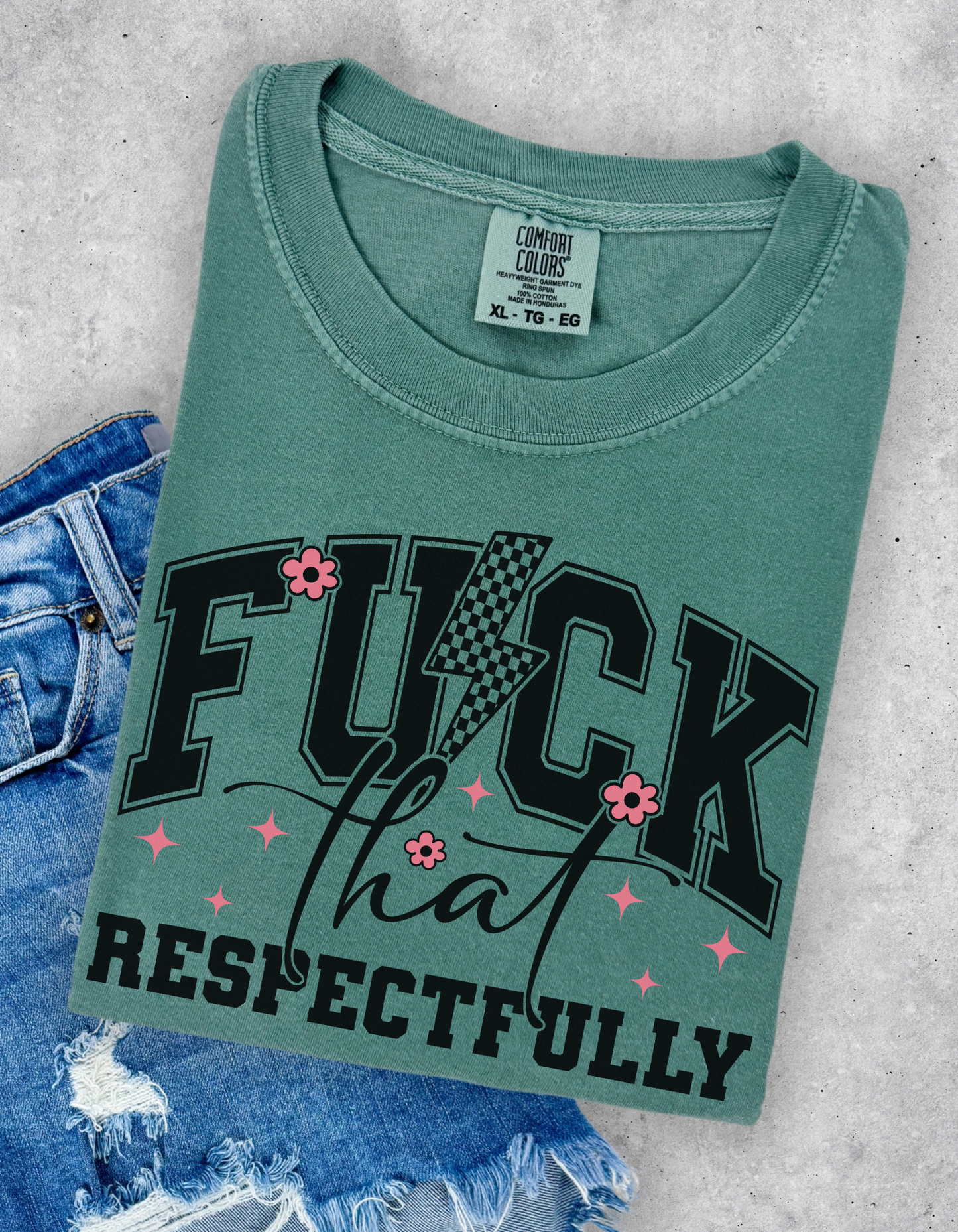 Fuck that Respectfully Graphic Tee