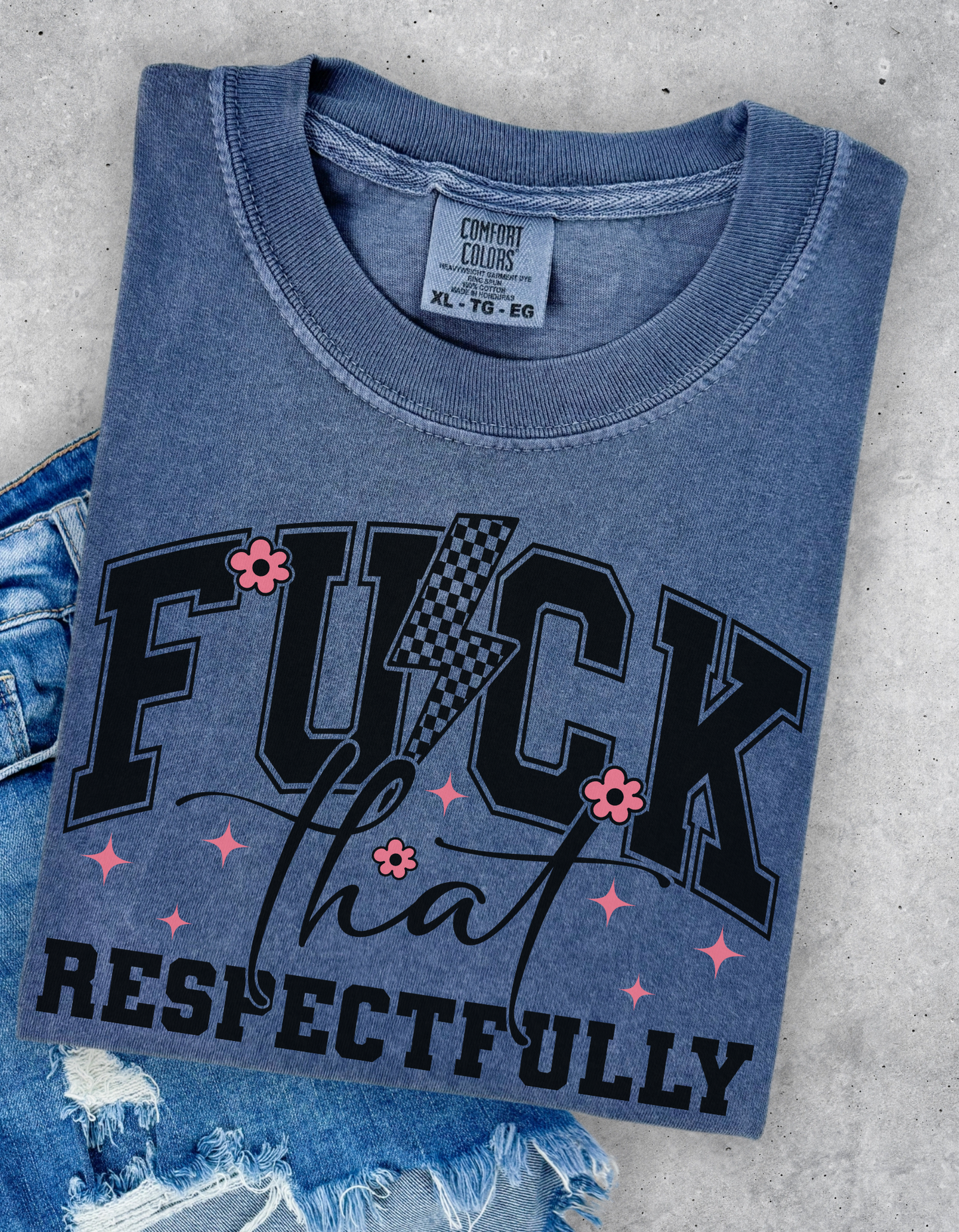 Fuck that Respectfully Graphic Tee