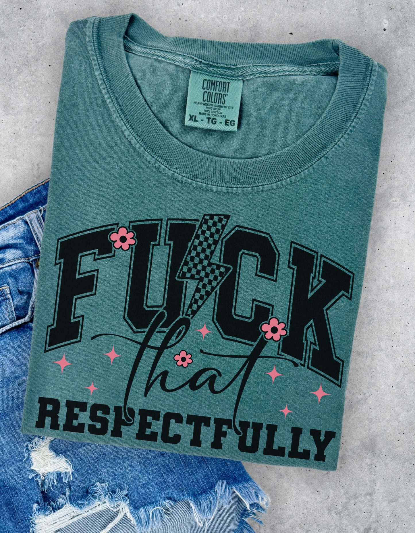 Fuck that Respectfully Graphic Tee