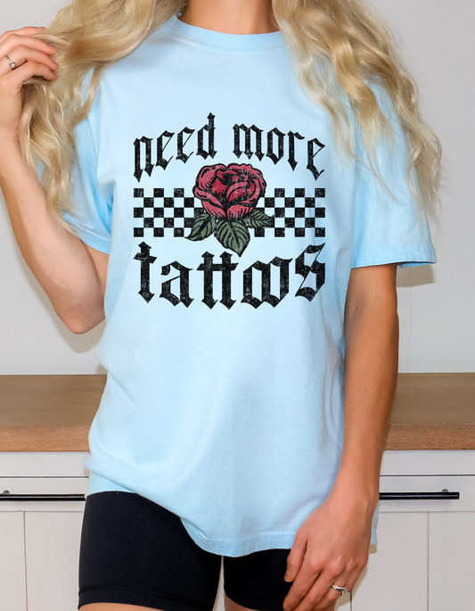 Need More Tattoos Graphic Tee
