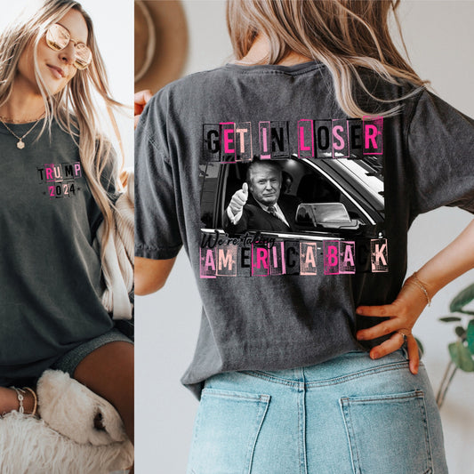 Trump get in loser tee
