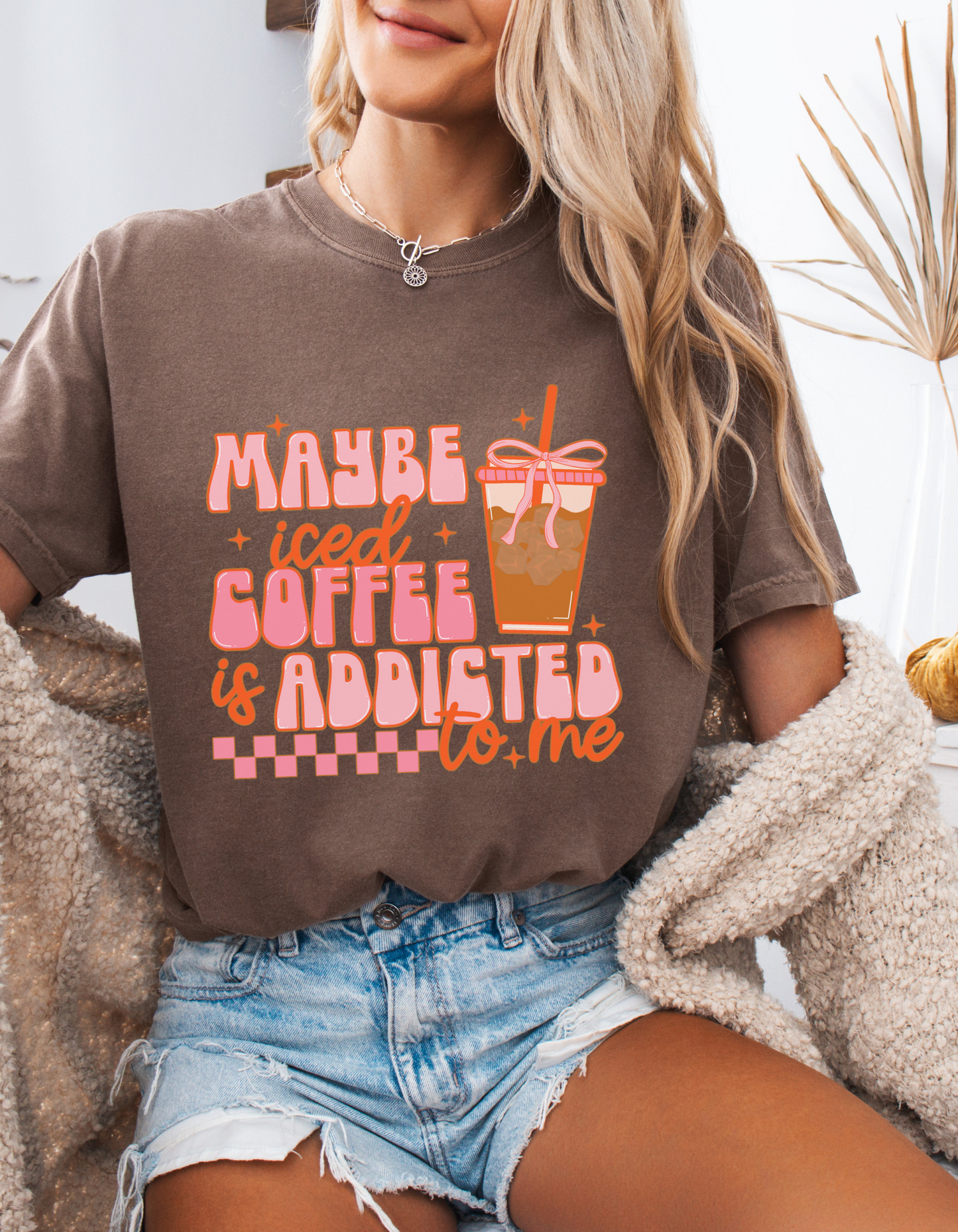 Maybe Iced Coffee Is Addicted To Me Graphic Tshirt