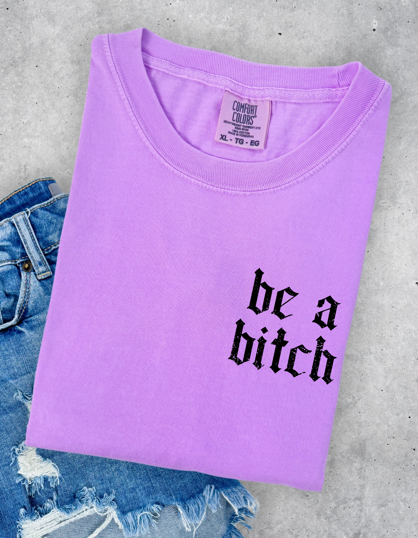 Be A Bitch Graphic Tee