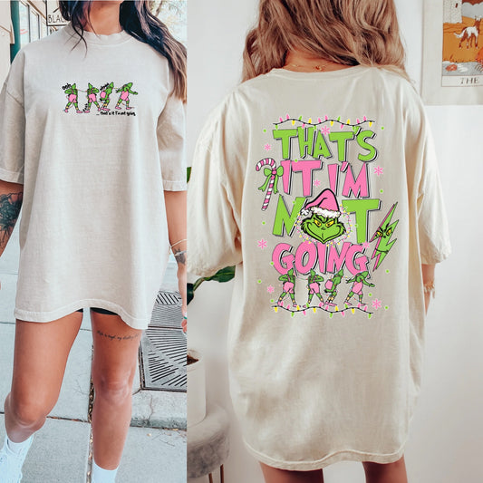 That’s it. I’m not going - Graphic tshirt