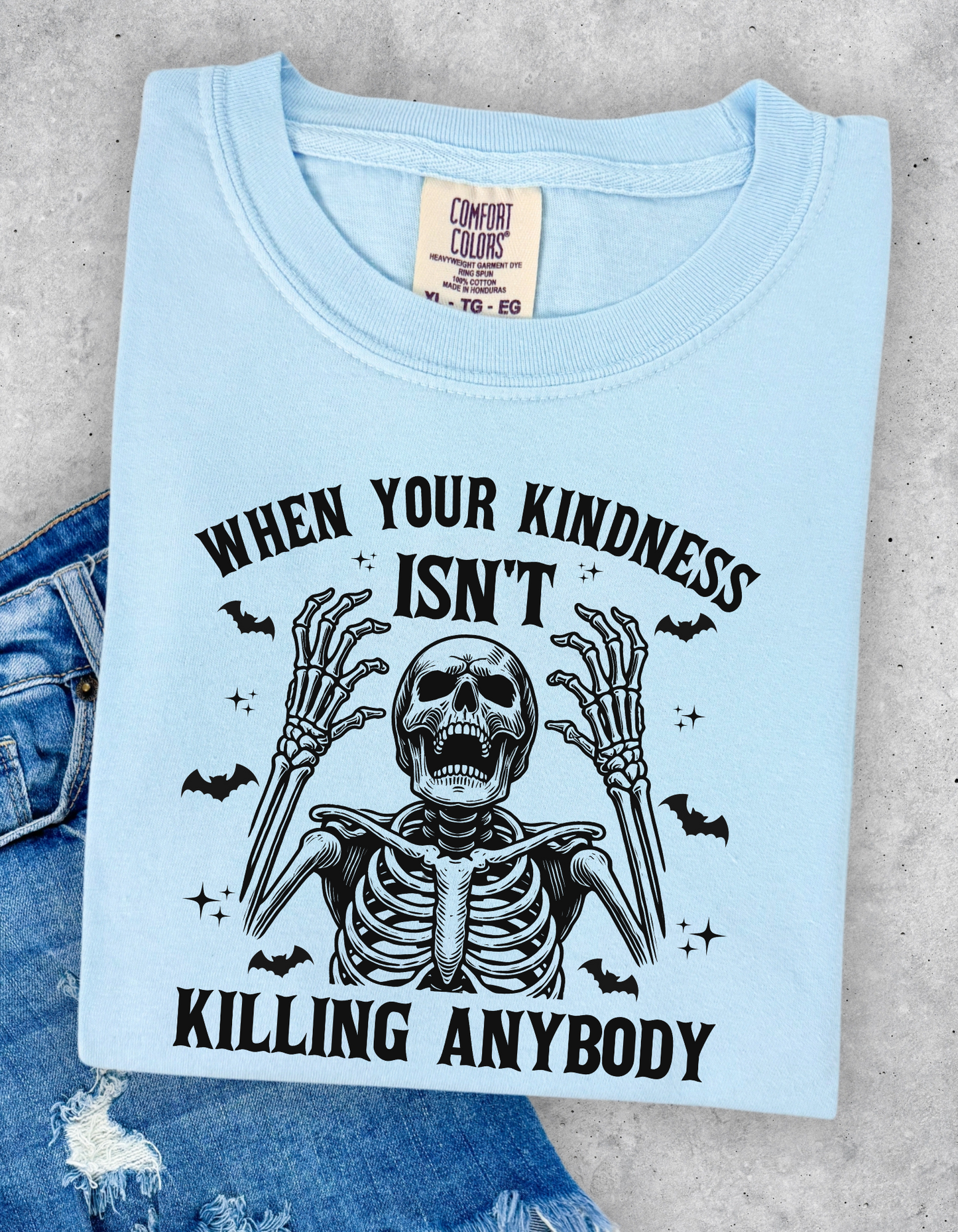 Kindness isn’t killing anybody graphic tee