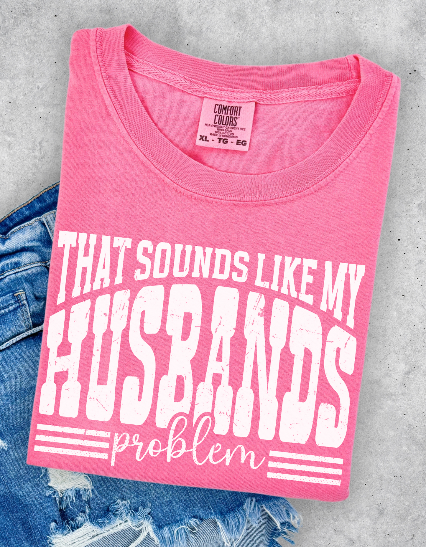 Husbands Problem Graphic Tee