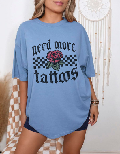 Need More Tattoos Graphic Tee