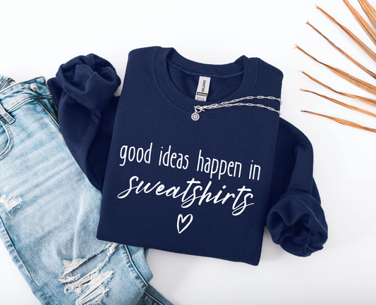 Good Ideas Happen in sweaters crewneck sweater