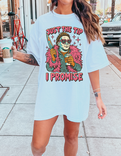 Just the tip I promise graphic tee