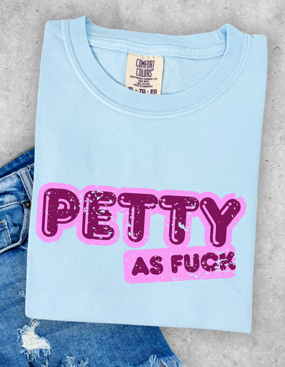 Petty AF Graphic Tshirt