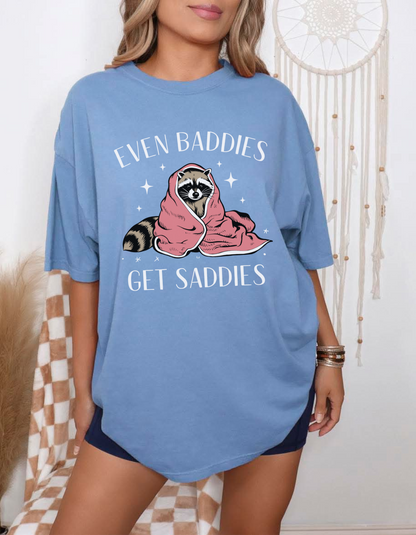 Even baddies get saddies tshirt
