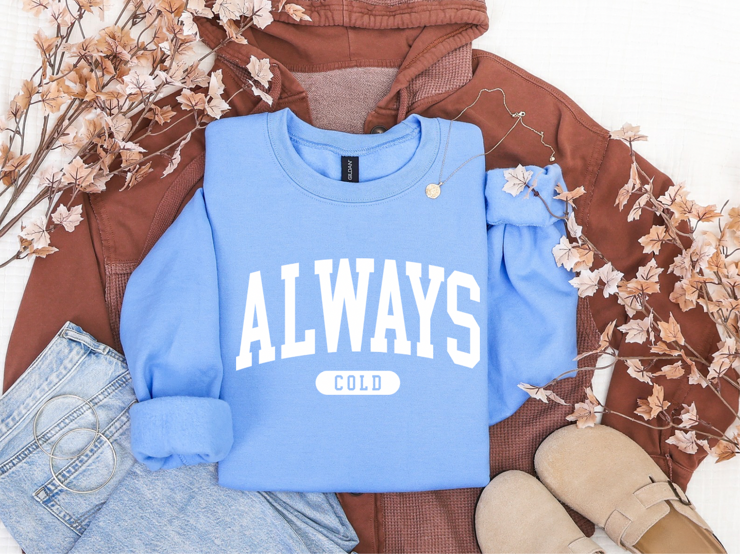 Always Cold Crewneck sweater