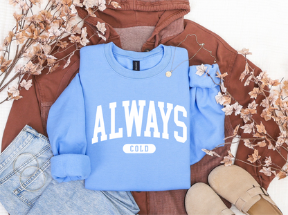 Always Cold Crewneck sweater