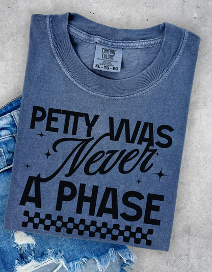 Petty Was Never A Phase Graphic Tshirt