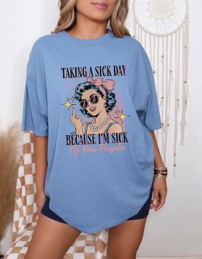 Taking A Sick Day Graphic Tshirt