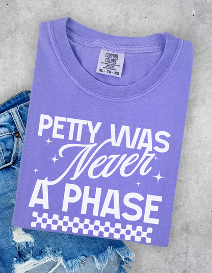 Petty Was Never A Phase Graphic Tshirt