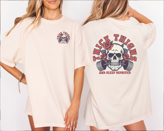 Thick thighs & sleep deprived Graphic Tee