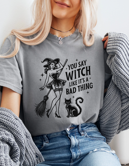 You say witch Tee
