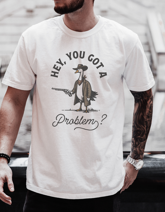You got a problem