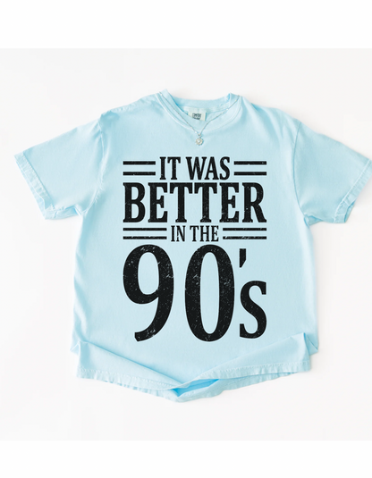Better in the 90s graphic tee