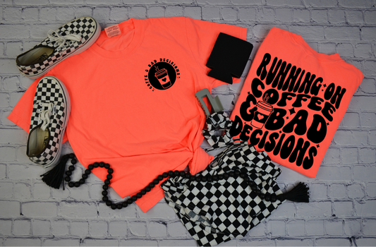 Coffee and Bad Decisions Tshirt