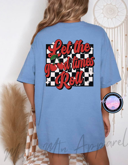 Good times Roll Graphic Tee