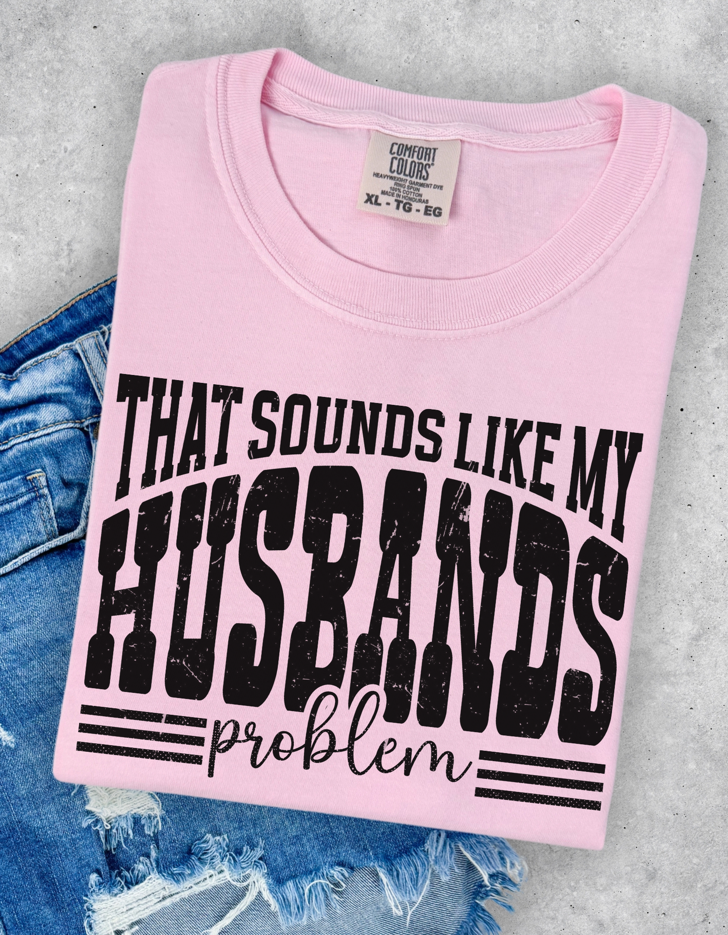 Husbands Problem Graphic Tee
