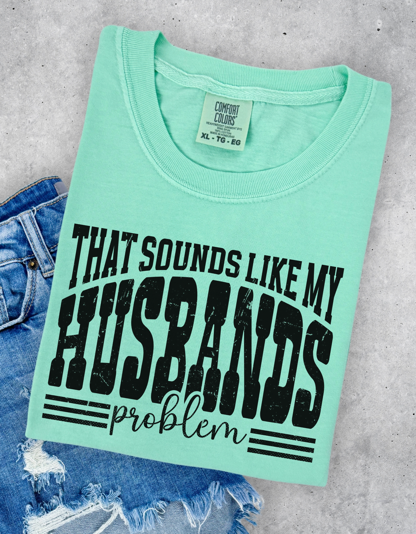 Husbands Problem Graphic Tee