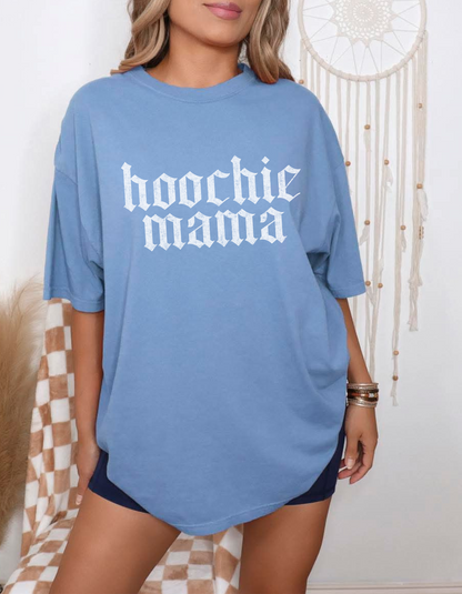 Hoochie Mama Tee