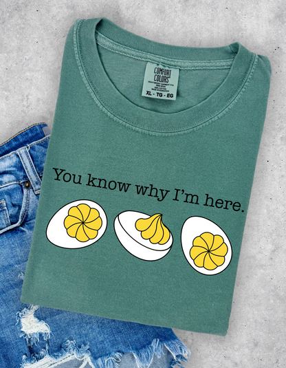 You Know Why I’m Here Graphic Tee