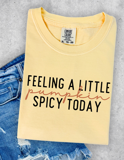 Feeling a little Pumpkin Spicy Today Graphic Tee