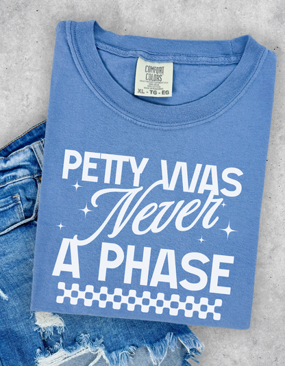 Petty Was Never A Phase Graphic Tshirt