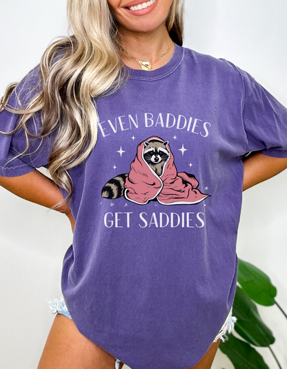 Even baddies get saddies tshirt