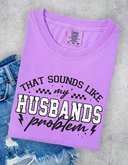 Husbands problem Graphic Tee