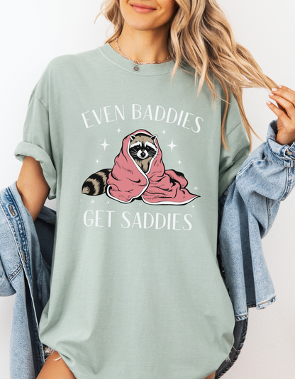 Even baddies get saddies tshirt