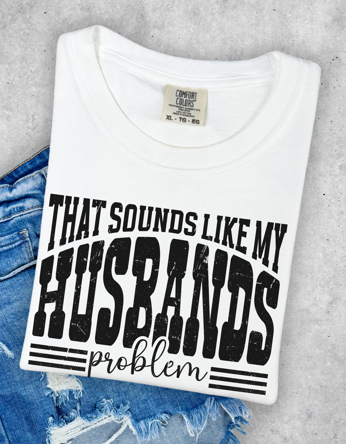 Husbands Problem Graphic Tee
