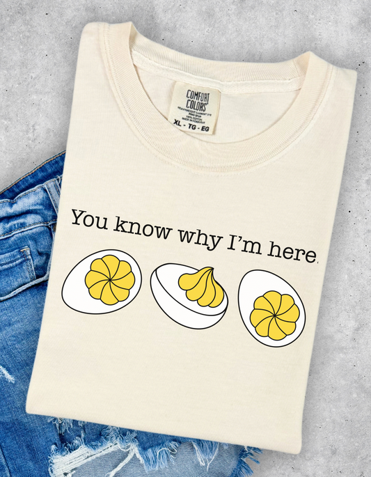 You Know Why I’m Here Graphic Tee