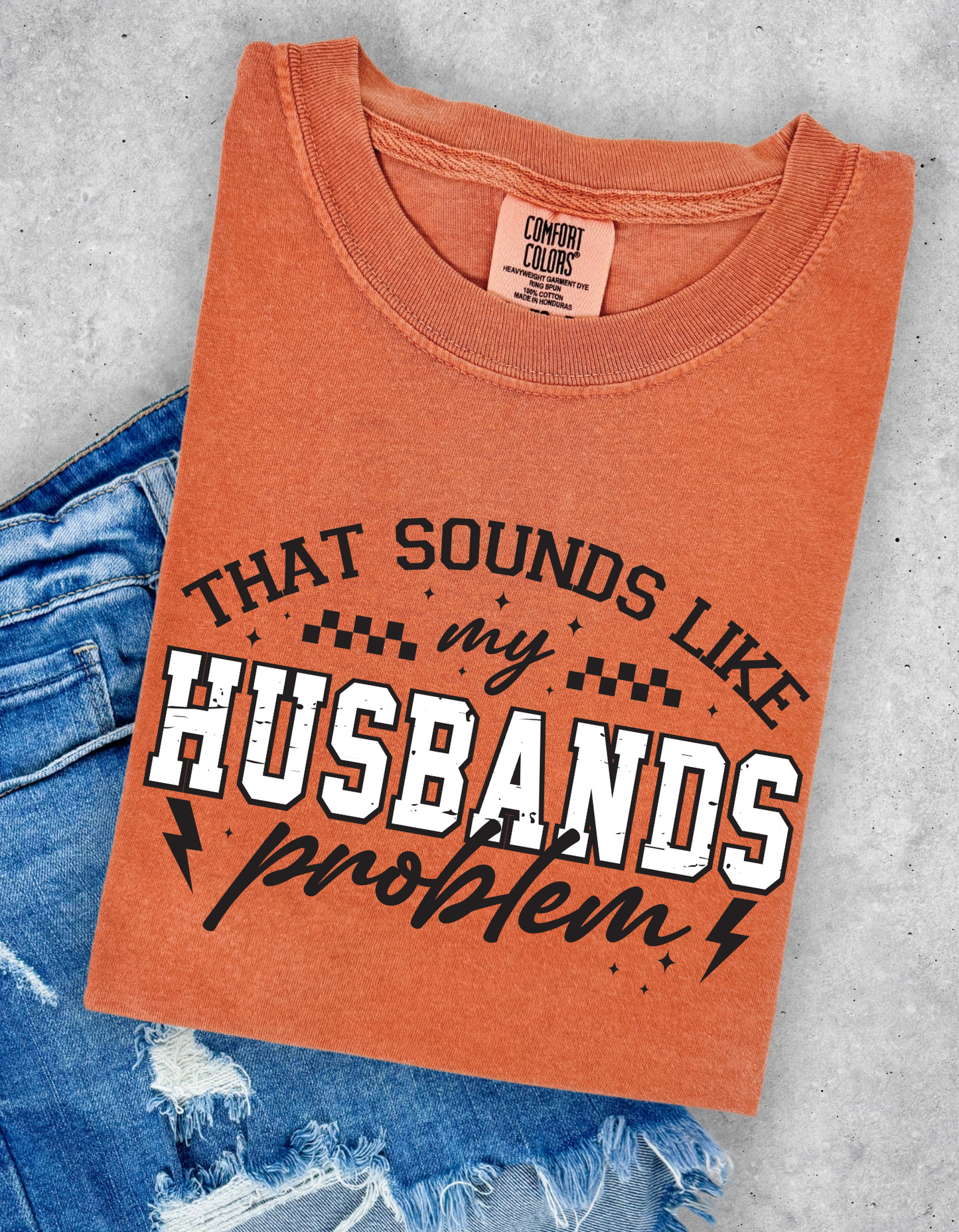 Husbands problem Graphic Tee
