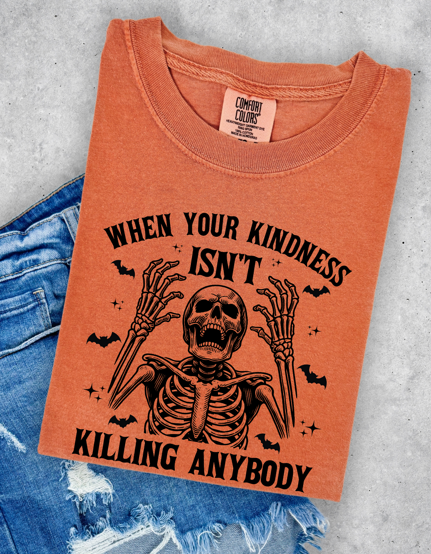 Kindness isn’t killing anybody graphic tee