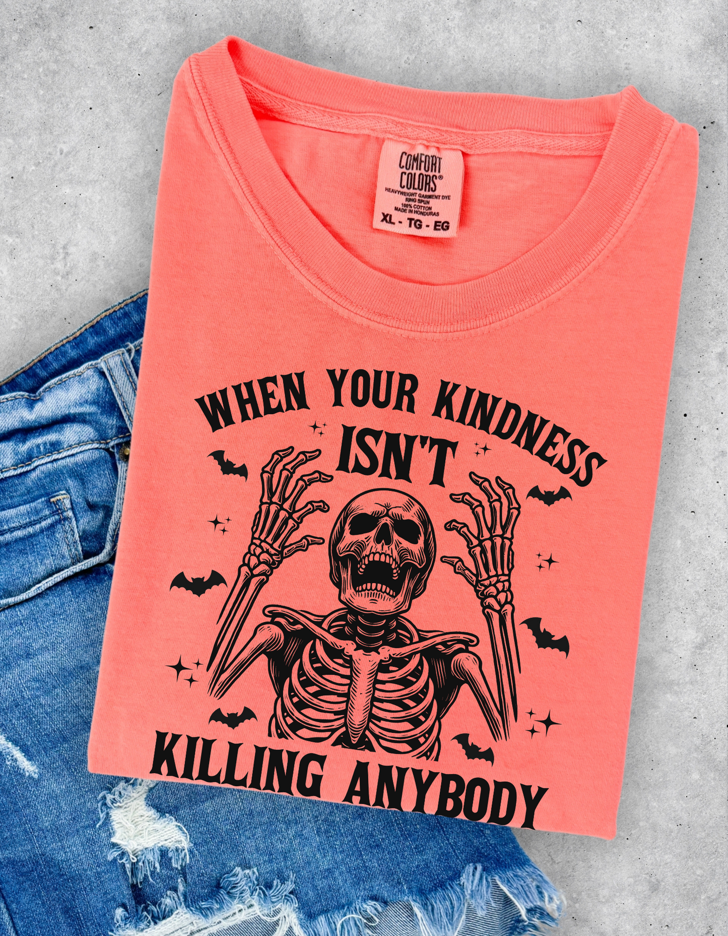 Kindness isn’t killing anybody graphic tee