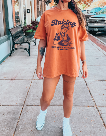 Baking because murder is wrong tshirt