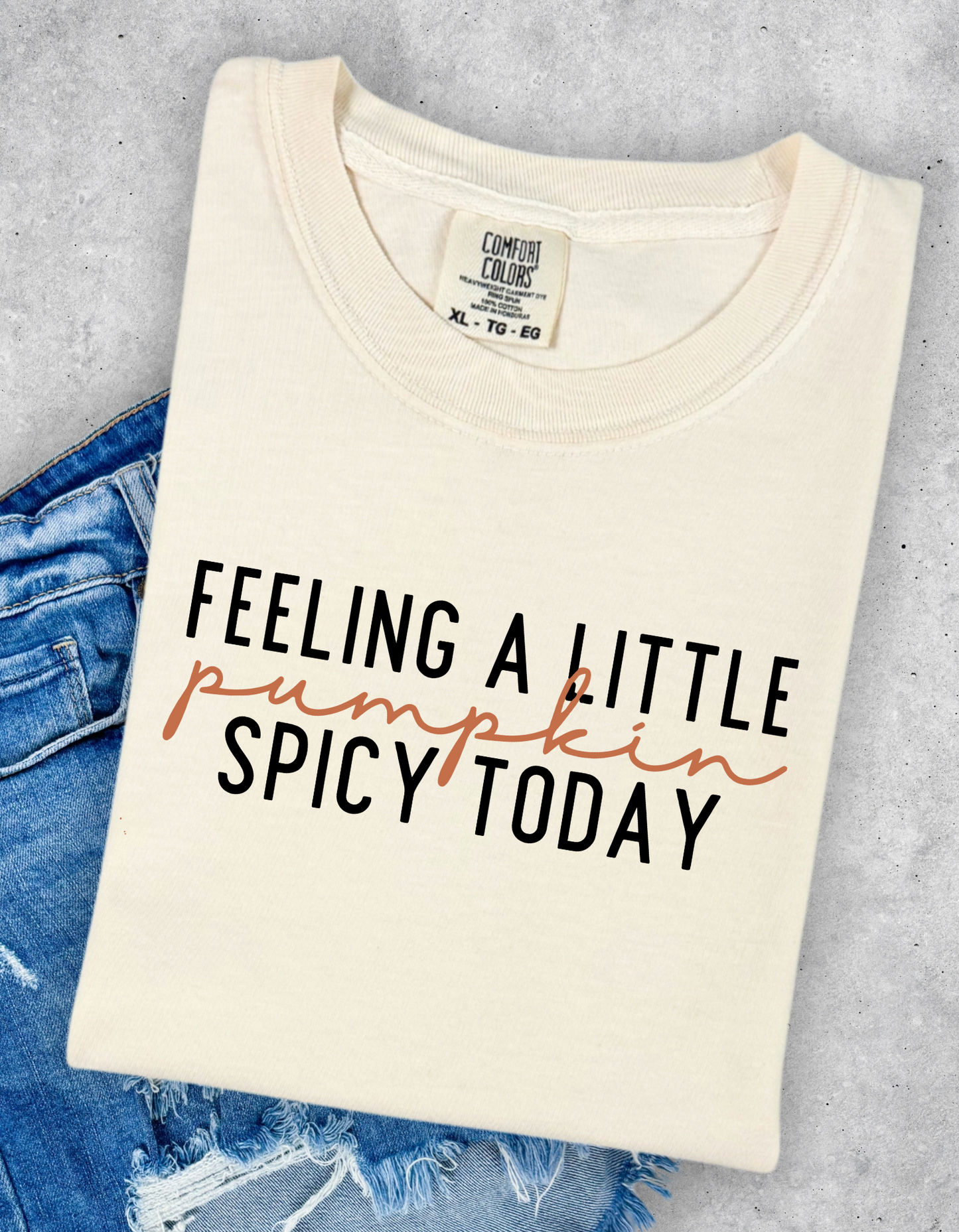 Feeling a little Pumpkin Spicy Today Graphic Tee