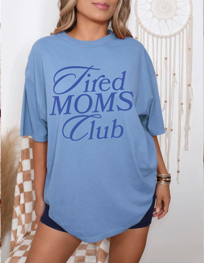 Tired Moms Club Graphic Tee