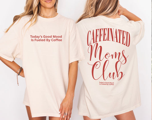 Caffeinated Moms Club Graphic Tee