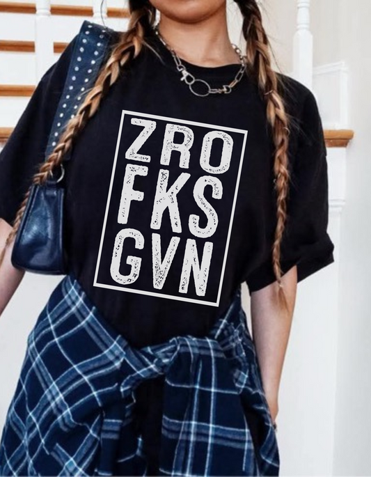 Zro Fks Gvn Graphic Tshirt