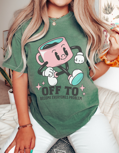 Everyone’s problem Tee