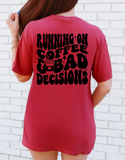 Coffee and Bad Decisions Tshirt